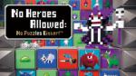 No Heroes Allowed: No Puzzles Either! Box Art