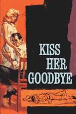 Kiss Her Goodbye Box Art