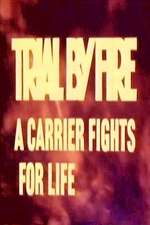 Trial by Fire: A Carrier Fights for Life Box Art