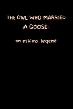 The Owl Who Married a Goose: An Eskimo Legend Box Art