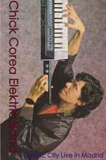 Chick Corea Elektric Band - Elektrik City Live In Madrid Box Art