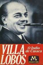 Villa-Lobos - O Índio de Casaca Box Art