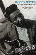 Muddy Waters - Got My Mojo Working - Rare Performances 1968-1978 Box Art