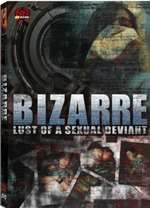 Bizarre Lust Of A Sexual Deviant Box Art