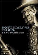 Don't Start Me Talkin: The Junior Wells Story Box Art