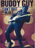 Buddy Guy Can't Quit The Blues Box Art