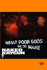 What Poor Gods We Do Make: The Story and Music Behind Naked Raygun Box Art