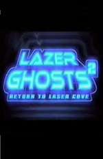 Lazer Ghosts 2: Return to Laser Cove Box Art