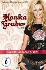 Monika Gruber: Zu wahr um schön zu sein Box Art