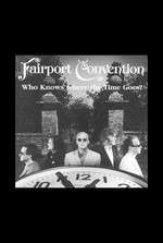 Fairport Convention: Who Knows Where the Time Goes? Box Art