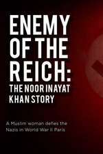 Enemy of the Reich: The Noor Inayat Khan Story Box Art