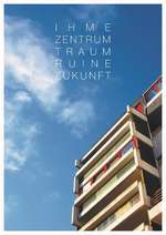 DAS IHME-ZENTRUM - Traum, Ruine, Zukunft Box Art