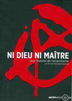 Ni dieu ni maître, une histoire de l'anarchisme Box Art