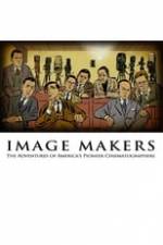 Image Makers: The Adventures of America’s Pioneer Cinematographers Box Art