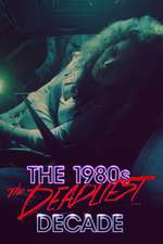 The 1980s: The Deadliest Decade Box Art